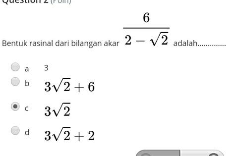 Solved Qaestiomz Romy 6 2 Sqrt 2 Bentuk Rasinal Dari Bilangan Akar