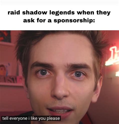 This Meme Was Sponsored By Raid Shadow Legends R Raidshadowlegends