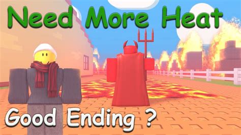 How To Get The Good Ending Need More Heat Roblox Youtube