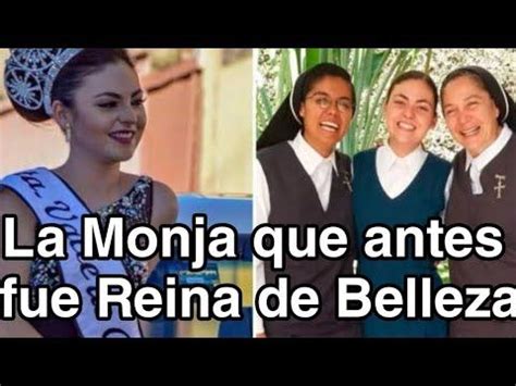 La MONJA Que Antes Fue Reina De Belleza Conoce Su Historia Reina De