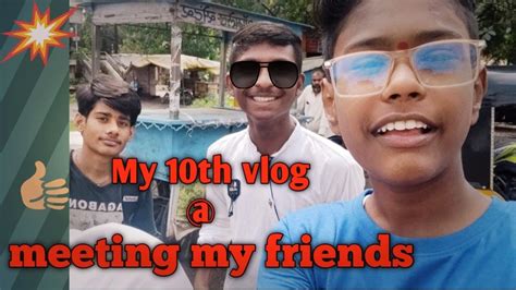 Meeting My Friends 😍 My 10th Vlog Youtube