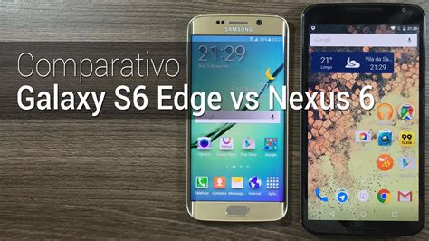 Comparativo Galaxy S6 Edge Vs Nexus 6 Tudocelular YouTube