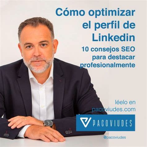 C Mo Optimizar El Perfil De Linkedin Consejos Seo Para Destacar En