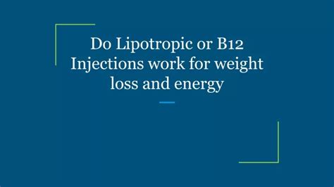 Ppt Do Lipotropic Or B12 Injections Work For Weight Loss And Energy Powerpoint Presentation