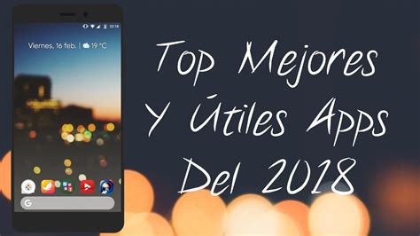 Top Mejores Y Mas Tiles Aplicaciones Que No Deben De Faltar En Tu