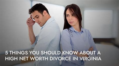 5 Things You Should Know About A High Net Worth Divorce In Virginia