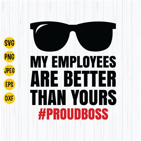 My Employees Are Better Than Yours Svg Funny Boss Day Worlds Etsy Uk