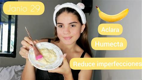 MASCARILLA DE BANANO BENEFICIOS Y USO JANIO 29 YouTube