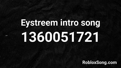 Eystreem intro song Roblox ID - Roblox music codes