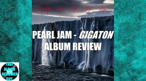 Pearl Jam Gigaton Album Review Youtube