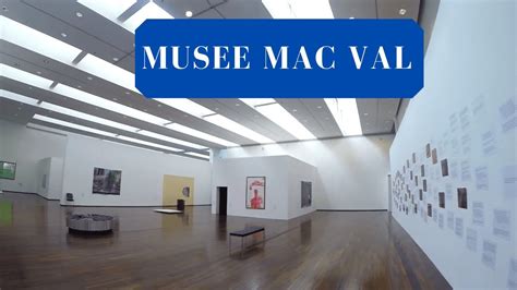 LE MUSEE MAC VAL A VITRY SUR SEINE YouTube