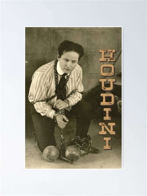 "World-famous escape artist - Harry Houdini" Poster by Jools-57 | Redbubble