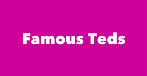 Most Famous People Named Ted 1 Is Ted Williams