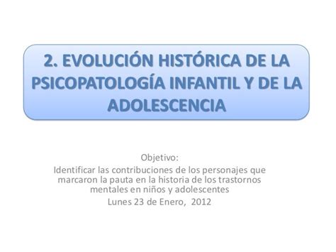 2 Evolución Histórica De La Psicopatología Infantil Y De