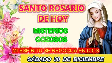 Santo Rosario De Hoy Sábado 30 De Diciembre Misterios Gozosos🙏🙌🌹📿