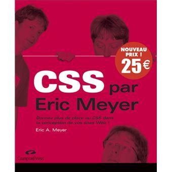 Css Par Eric Meyer Nouveaux Prix Broch Eric A Meyer Achat Livre