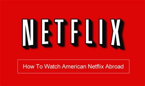 How To Watch Us Netflix From Abroad Best Netflix Vpn In 2024