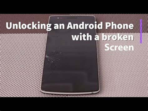 How To Unlock Android Phone With A Broken Screen And Back Up Your Data