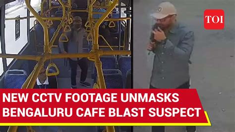 Bengaluru Cafe Blast Suspect Without Hat And Mask Footage Revealed In