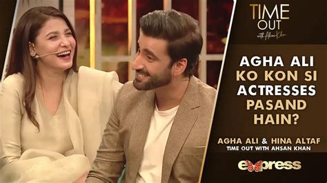 Agha Ali Ko Kon Si Actresses Pasand Hain Hina Altaf And Agha Ali