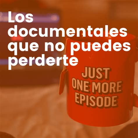 Los Mejores Documentales NETFLIX2022