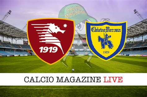 Serie B Salernitana Chievo Le Formazioni Ufficiali Del Match