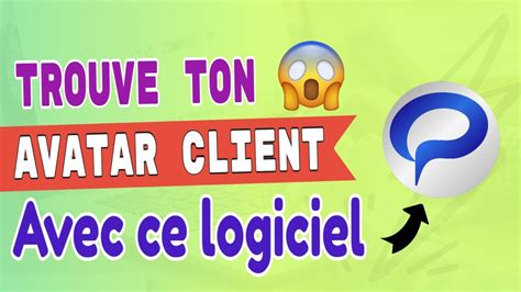 Logiciel Pour Trouver Son Avatar Client Facilement Avatarclientideal