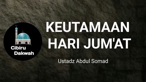 Ceramah Pendek Keutamaan Hari Jumat Ustadz Abdul Somad Youtube