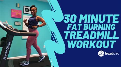 30 Minute Fat Burning Treadmill Workout YouTube