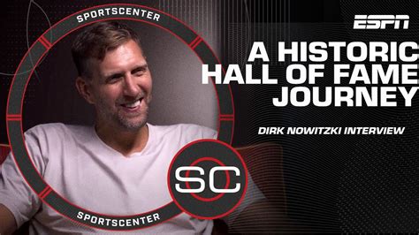 Dirk Nowitzki Reflects On Hall Of Fame Career Sportscenter Youtube