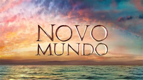 Novo Mundo Novo Mundo Entenda A Trama Em Minutos Assista Online