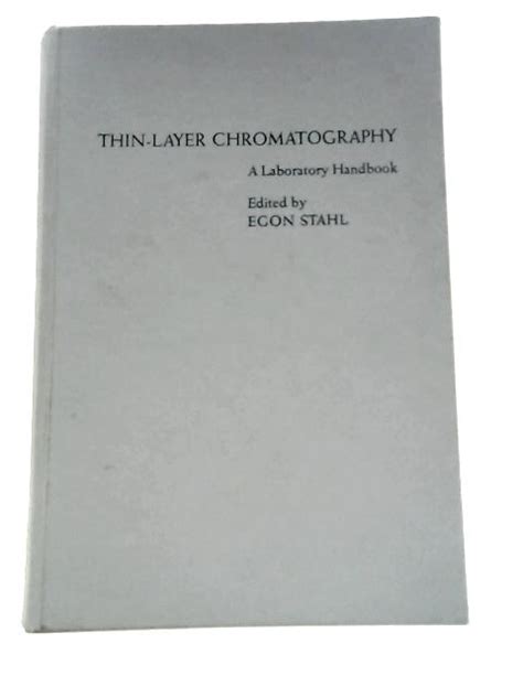 Thin Layer Chromatography A Laboratory Handbook By Egon Stahl Ed