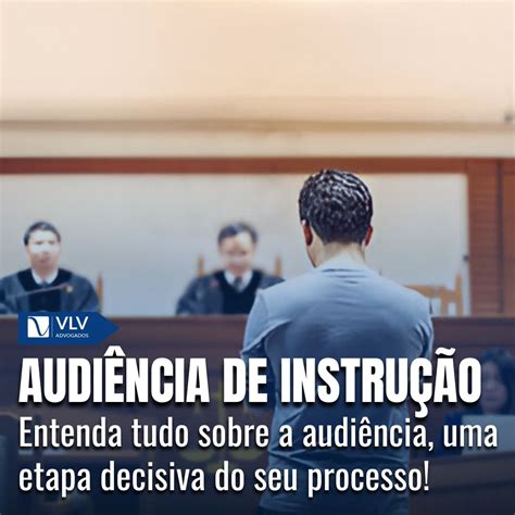 Audi Ncia De Instru O E Julgamento O Que E Como Funciona Vlv