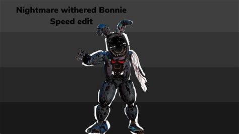 Withered Nightmare Bonnie Speed Edit Youtube