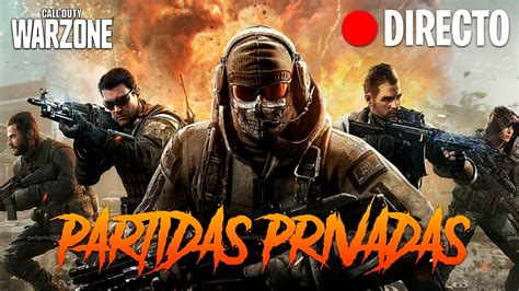 PARTIDAS PRIVADAS WARZONE TEMPORADA 6 EN DIRECTO DUOS TRIOS