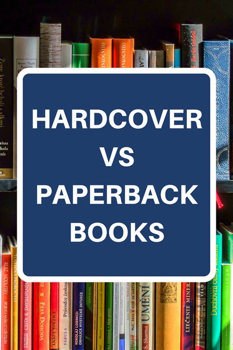 Hardcover Vs Paperback Which Is Best Paperbacks Hardcover