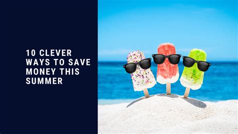 10 Clever Ways To Save Money This Summer Gateway Finance