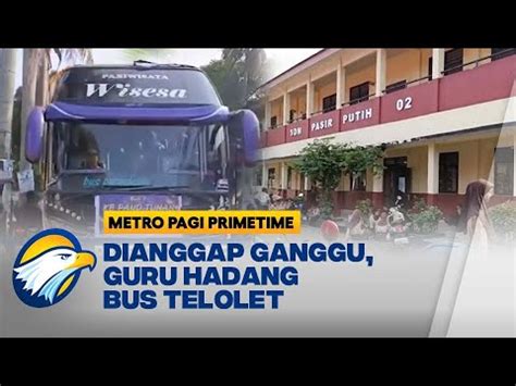 Guru Kesal Bus Telolet Ganggu Siswa Ujian Youtube