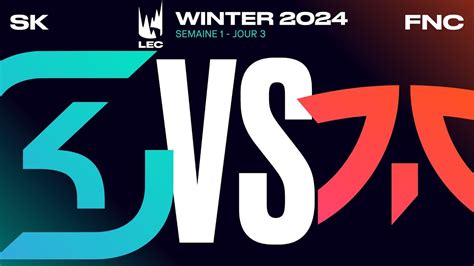 Lec Winter 2024 W1d3 Sk Vs Fnc Youtube