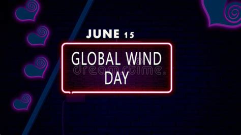 15 June Global Wind Day Neon Text Effect On Bricks Background Stock Illustration