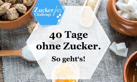 Wir verzichten 40 Tage auf Zucker und erklären wie das geht was man