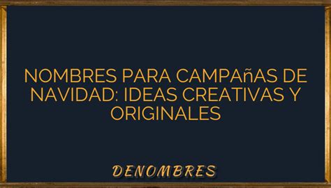 Nombres Para Campañas De Navidad Ideas Creativas Y Originales •