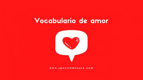 Vocabulario De Amor En Espa Ol Spanishminute