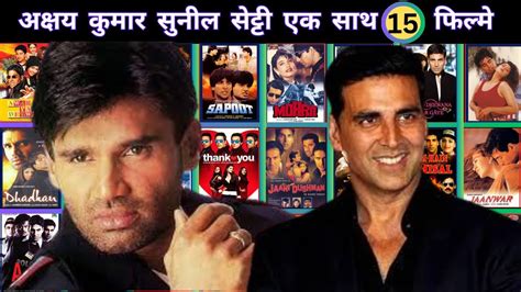 Akshay Kumar Suniel Shetty All Movies Together Akshay Kumar Sunil