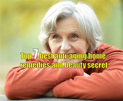 7 Best Anti Aging Home Remedies And Beauty Secret