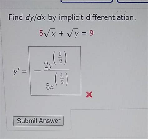 Solved Find Dy Dx By Implicit Differentiation 5√x √y 9 Х