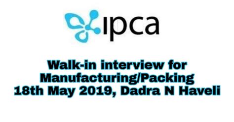 Ipca Laboratories Walk In Interview For Manufacturing Packing Th