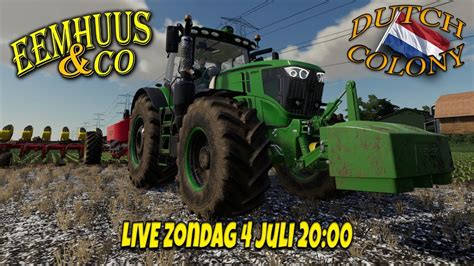 Live Farming Simulator 2019 Dutch Colony Z S Aai Eemhuus Ko