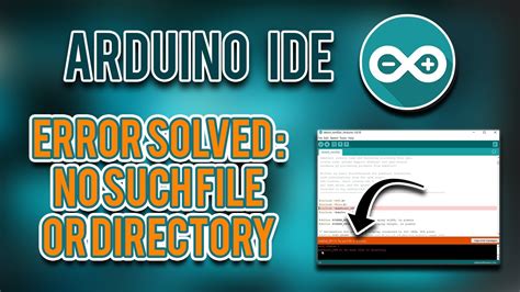 How To Solve Arduino IDE Error No Such File Or Directory 100