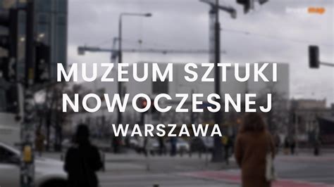 Muzeum Sztuki Nowoczesnej W Warszawie IV YouTube